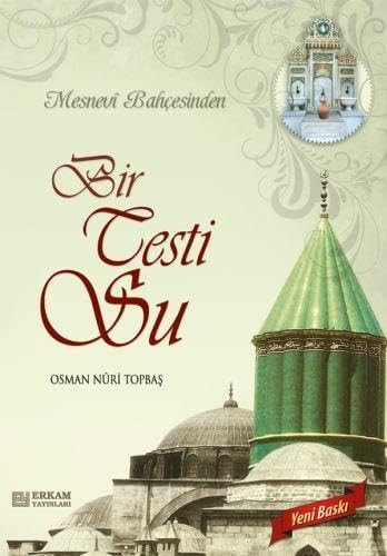 Mesnevi Bahçesinden Bir Testi Su