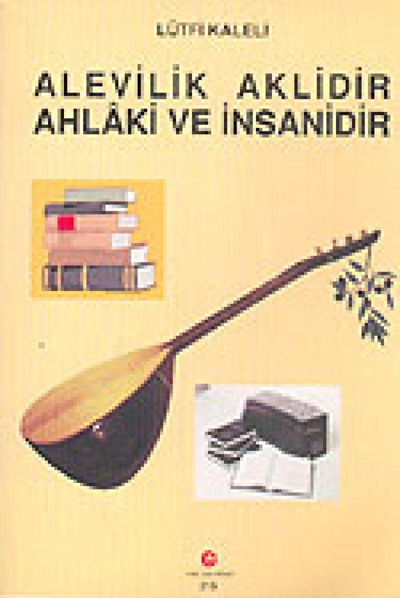 Alevilik aklidir-ahlaki ve insanidir