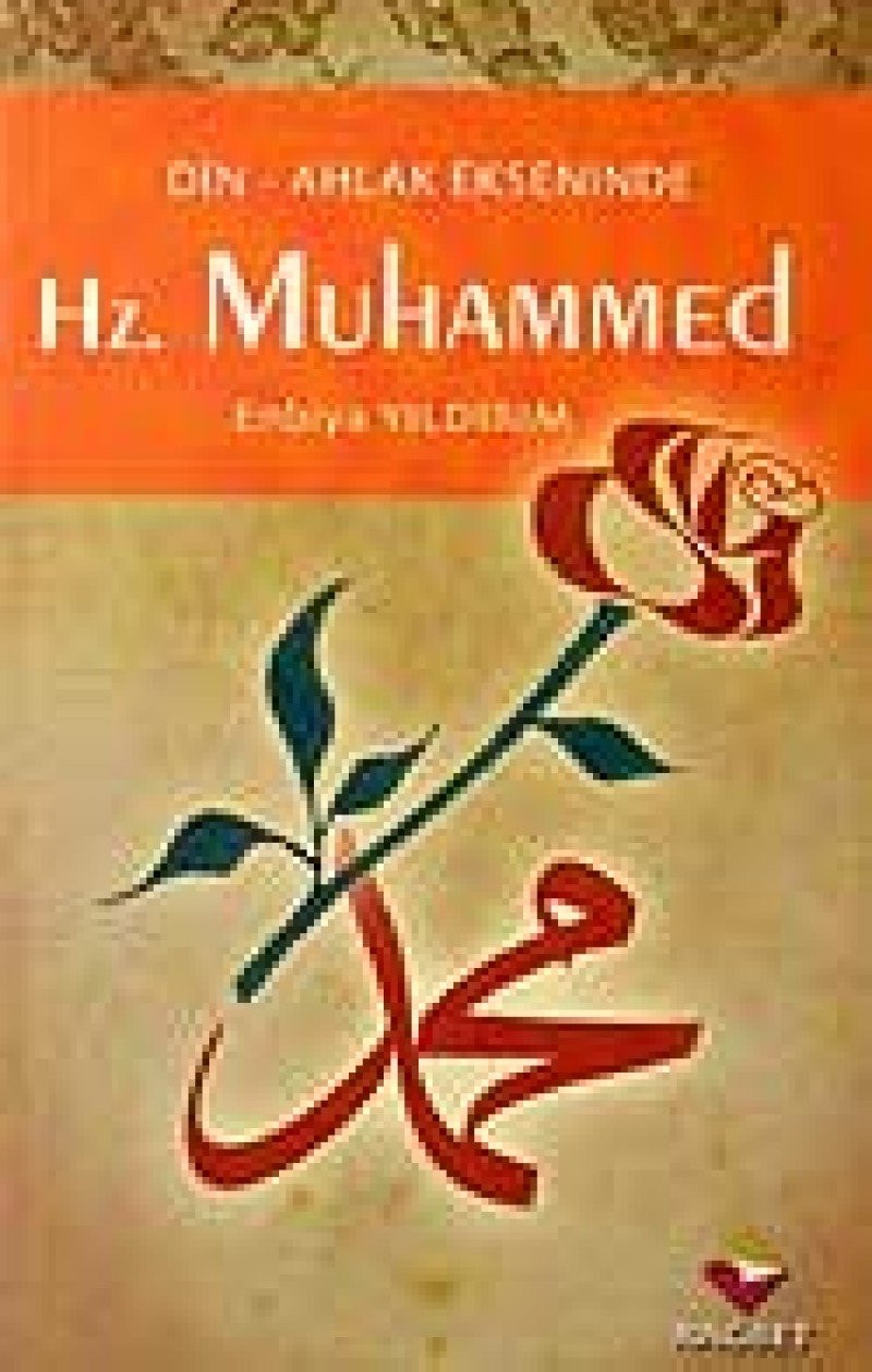 Din - ahlâk ekseninde Hz. Muhammed