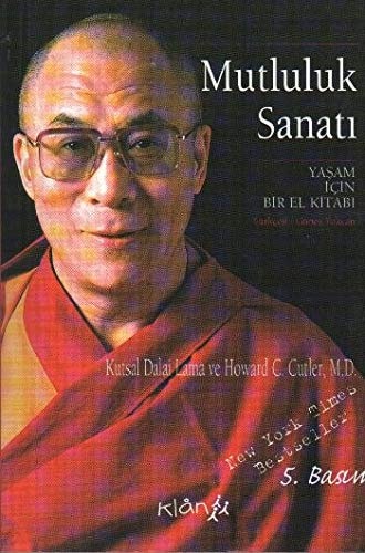 Mutluluk Sanati Yasam icin Bir El Kitabi