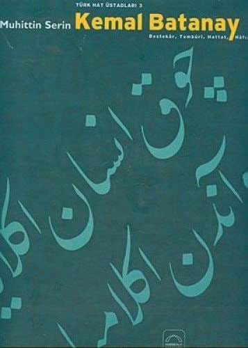 Kemal Batanay bestekâr, tambûrî, hattat, hâfız