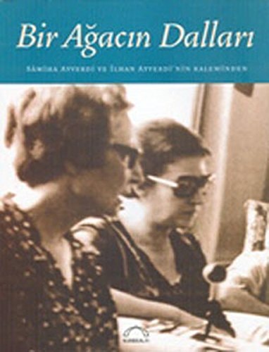Bir ağacın dalları Sâmiha Ayverdi ve İlhan Ayverdi'nin kaleminden