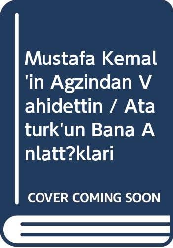 Mustafa Kemalʼin ağzından Vahidettin
