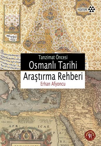 Tanzimat Oncesi Osmanli Tarihi Arastirma Rehberi