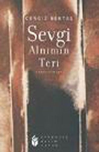 Sevgi alnımın teri Sevgi şiirlerinden seçmeler