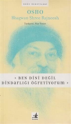Osho-Ben Dini Degil Dindarligi Ogretiyorum