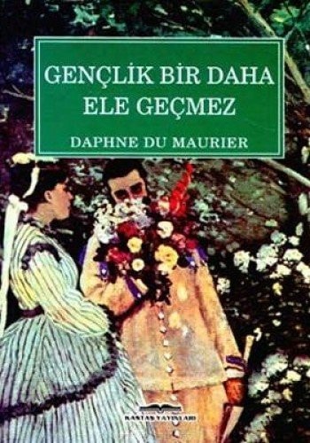 Gençlik bir daha ele geçmez