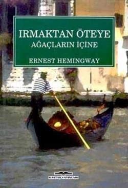 Irmaktan öteye ağaçların içine