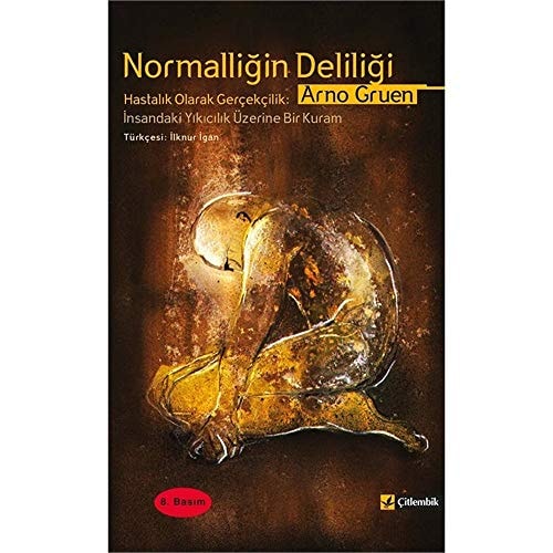 Normalliğin deliliği hastalık olarak gerçekçilik: insandaki yıkıcılık üzerine bir kuram