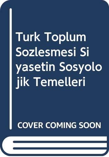 Türk toplum sözleşmesi siyasetin sosyolojik temelleri