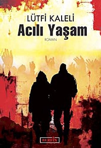 Acılı yaşam roman