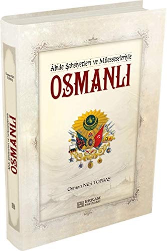Âbide şahsiyetleri ve müesseseleriyle Osmanlı