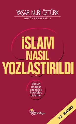 İslam nasıl yozlaştırıldı vahyin dininden sapmalar, hurafeler, bid'atlar