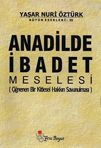 Anadilde ibadet çiğnenen bir kitsel hakkın savunulması