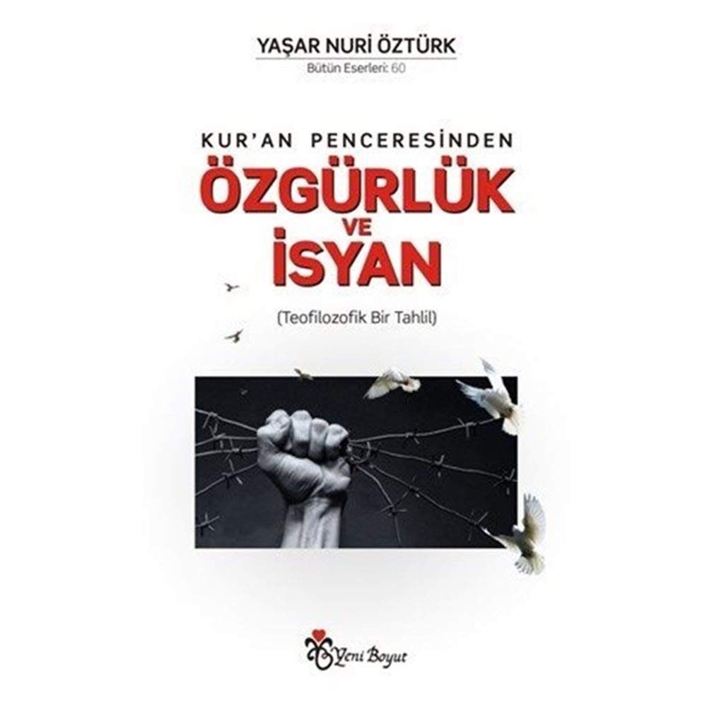Kur'an penceresinden özgürlük ve isyan (teofilozofik bir tahlil)