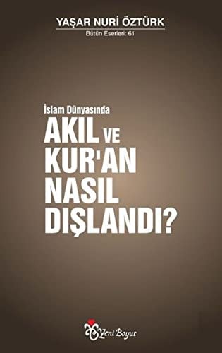 İslam dünyasında akıl ve Kur'an nasıl dışlandı?