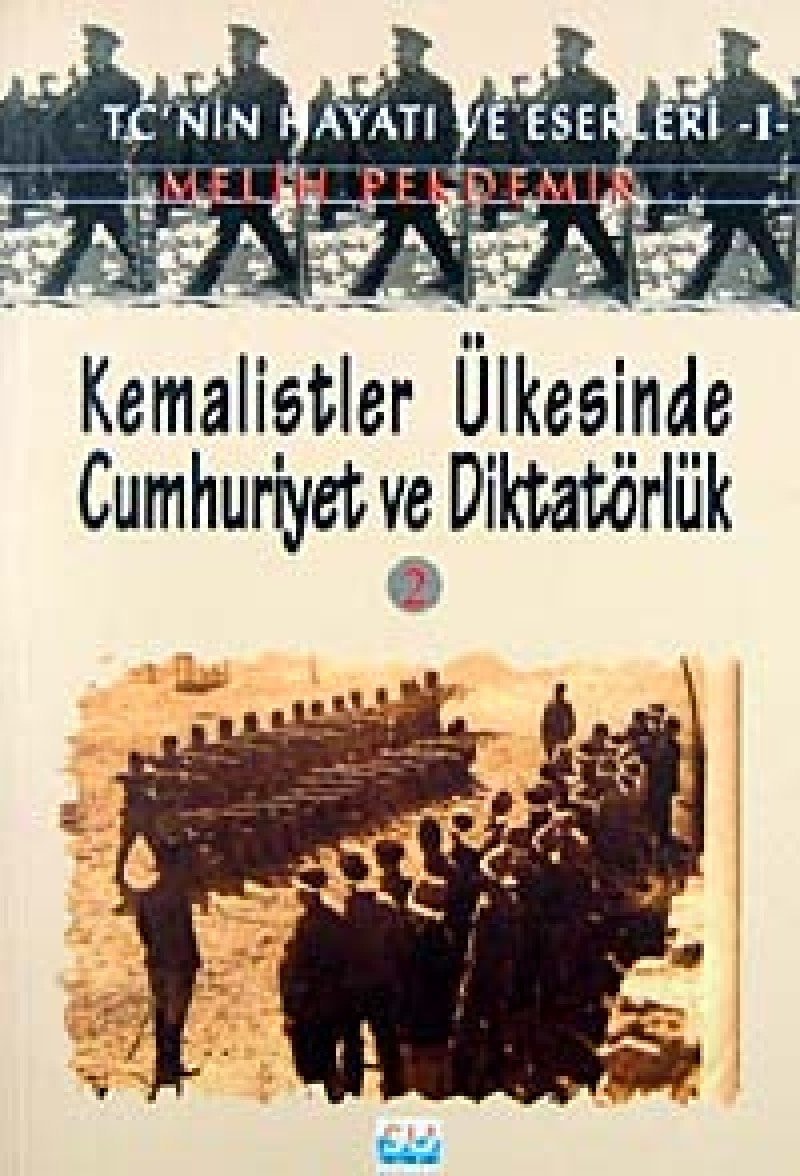 Kemalistler ülkesinde cumhuriyet ve diktatörlük