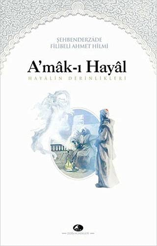A'mâk-ı hayâl hayalin derinlikleri
