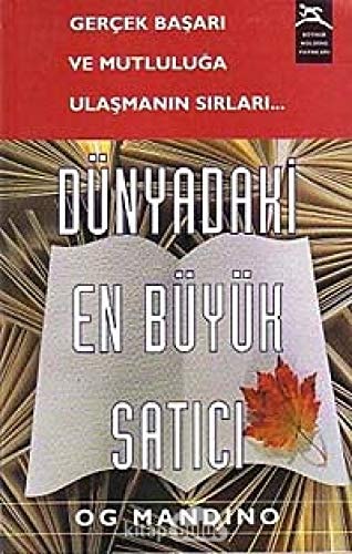 Dünyadaki En Büyük Satici Gercek Basari Ve Mutluluga Ulastirmanin Sirlari