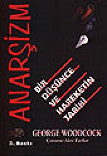 Anarşizm : bir dusunce hareketinin tarihi
