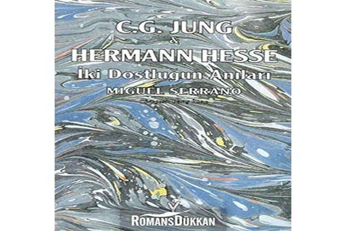 C.G. Jung & Hermann Hesse iki dostluğun anıları