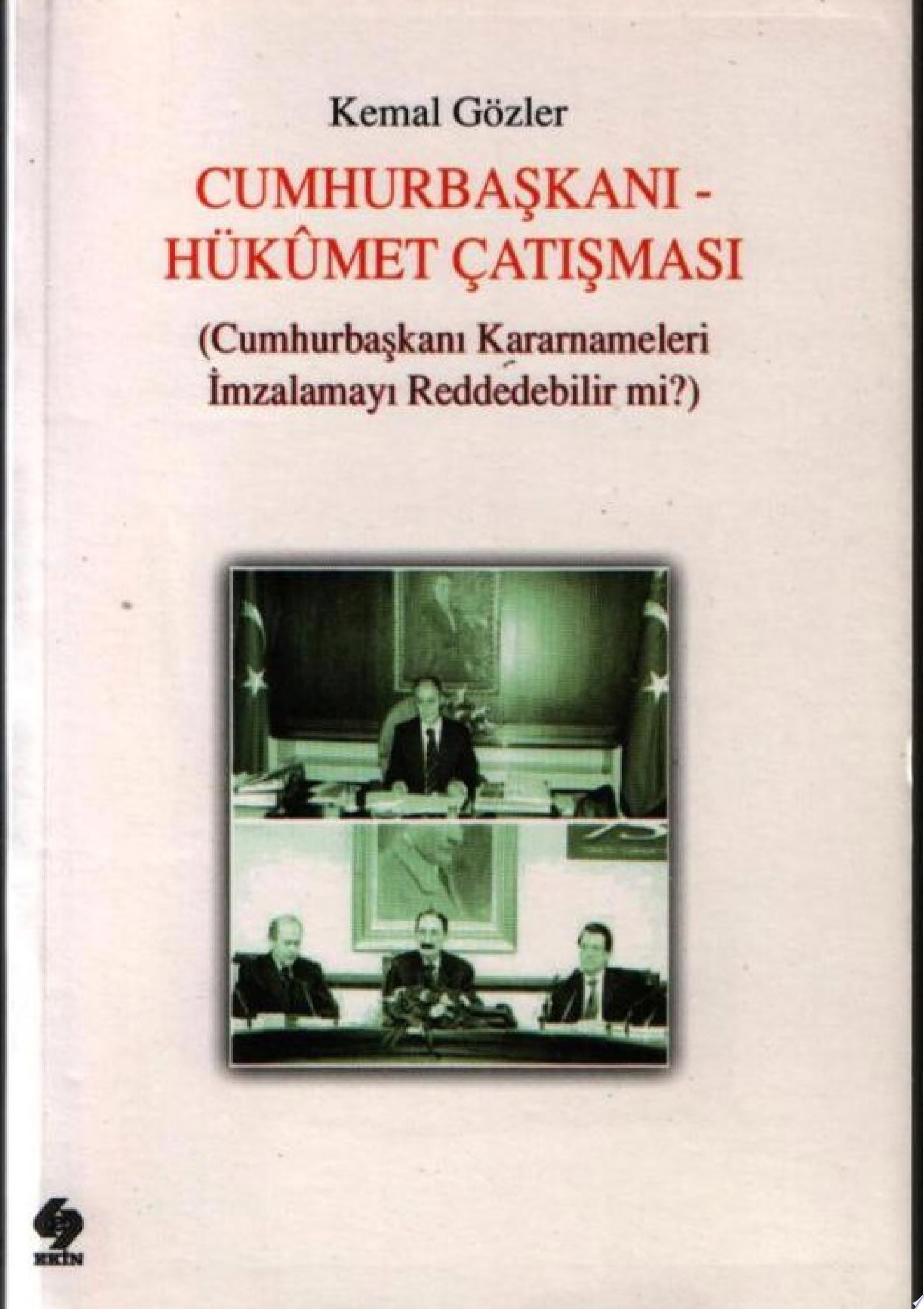 Cumhurbaşkanı-Hükûmet çatışması Cumhurbaşkanı kararnameleri imzalamayı reddedebilir mi?