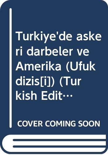 Türkiye'de askeri darbeler ve Amerika