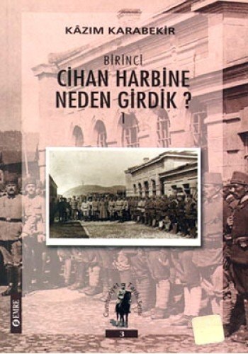 Birinci Cihan harbine neden girdik