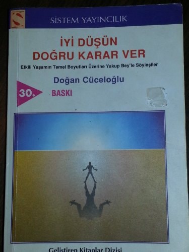 Iyi düşün doğru karar ver etkili yaşamın temel boyutları üzerine Yakup Bey'le söyleşiler