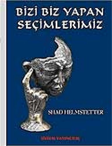 Bizi biz yapan seçimlerimiz
