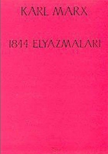 1844 (binsekizyüzkırkdört) elyazmaları Ekonomi politik ve felsefe