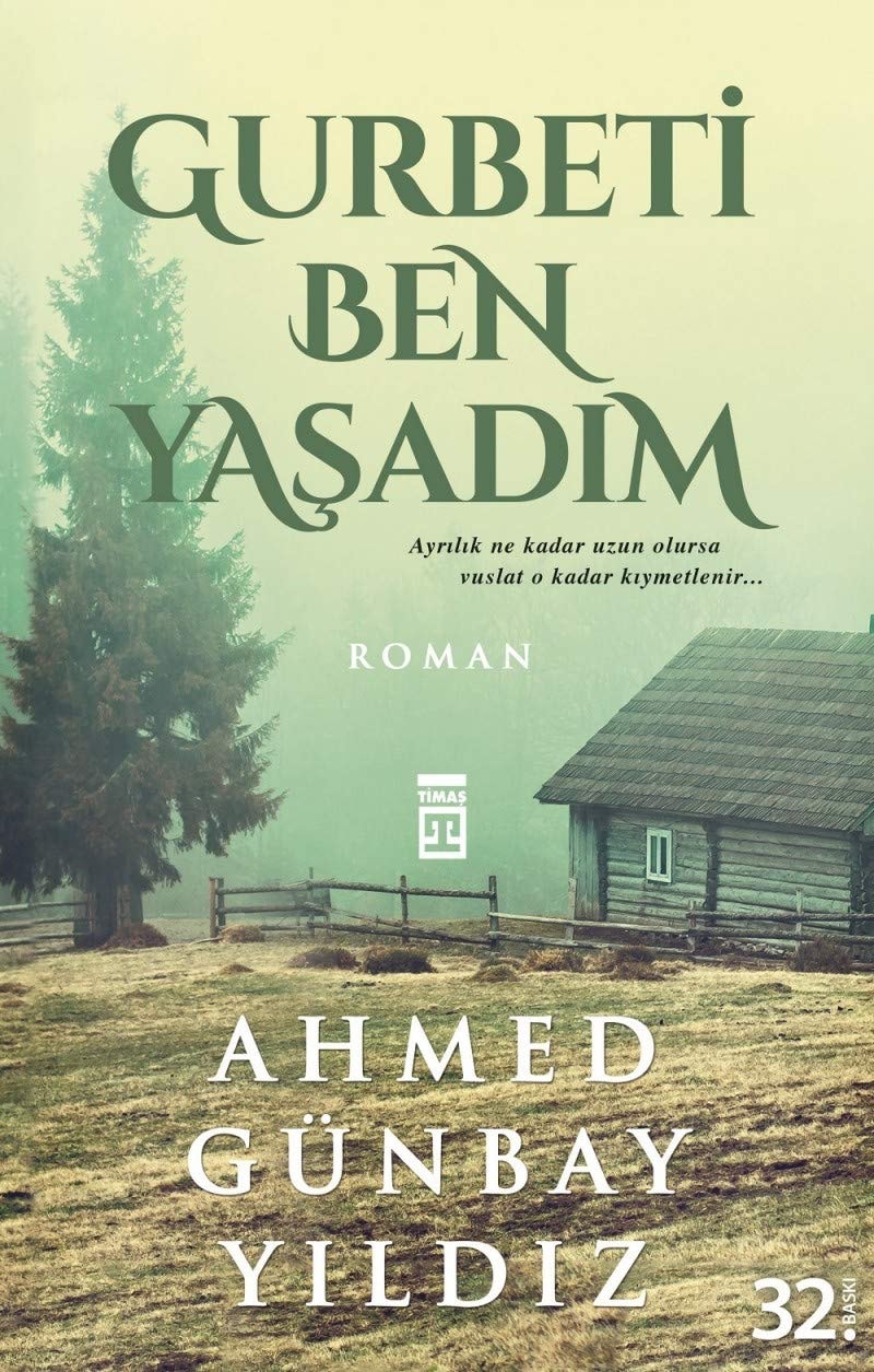 Gurbeti ben yaşadım