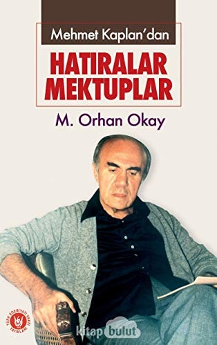 Mehmet Kaplan'dan hatıralar mektuplar