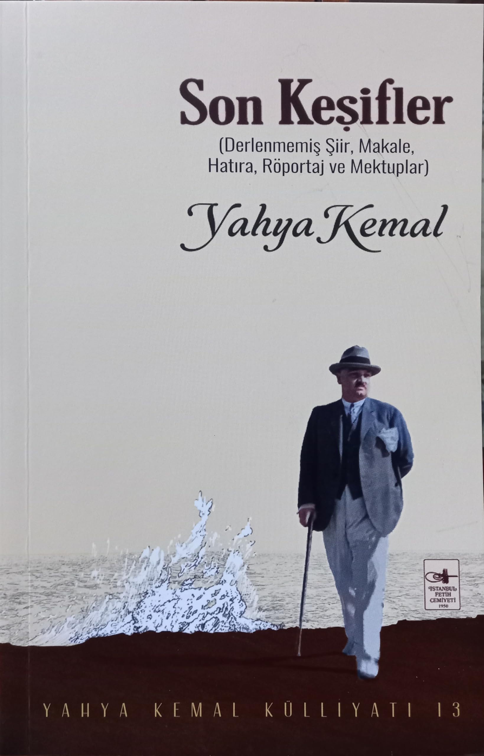Son keşifler (derlenmemiş şiir, makale, hatıra, röportaj ve mektuplar)