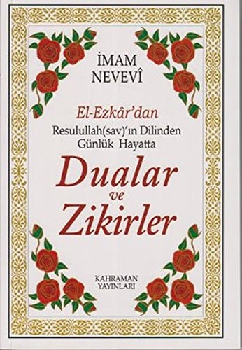 Dualar ve Zikirler - El- Ezkar Resullahin Dilinden