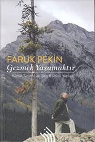 Gezmek yaşamaktır kültür turizmi ve gezi kültürü yazıları
