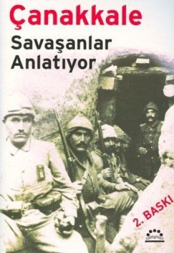 Çanakkale savaşanlar anlatıyor