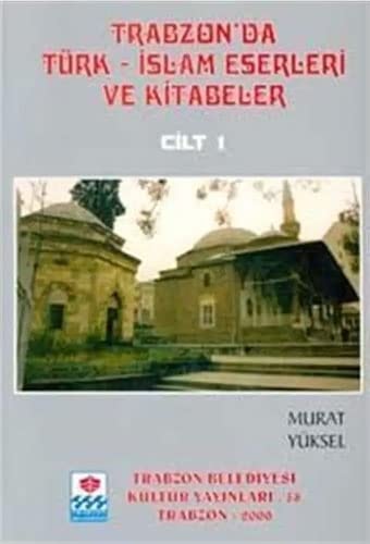 Trabzon'da Türk-İslâm eserleri ve kitabeler