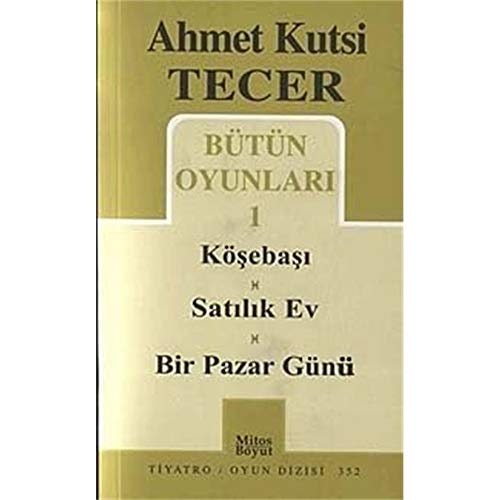 Ahmet Kutsi Tecer Bütün Oyunlari 1 Kösebasi Satilik Ev Bir Pazar Günü