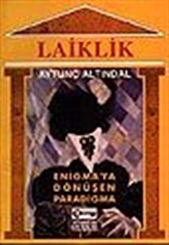 Laiklik enigma'ya dönüşen paradigma