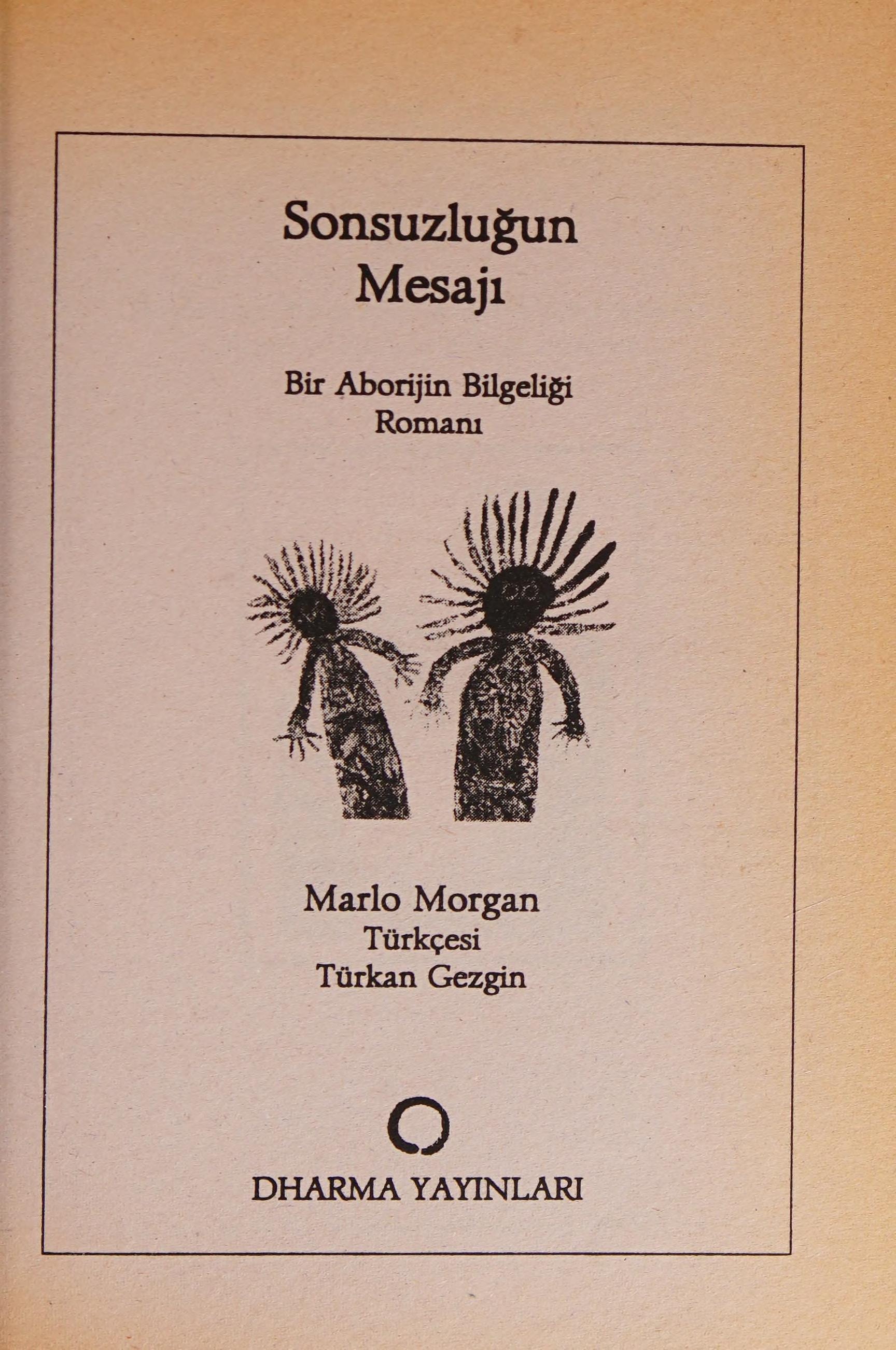Sonsuzluğun mesajı Bir aborijin bilgeliği romanı