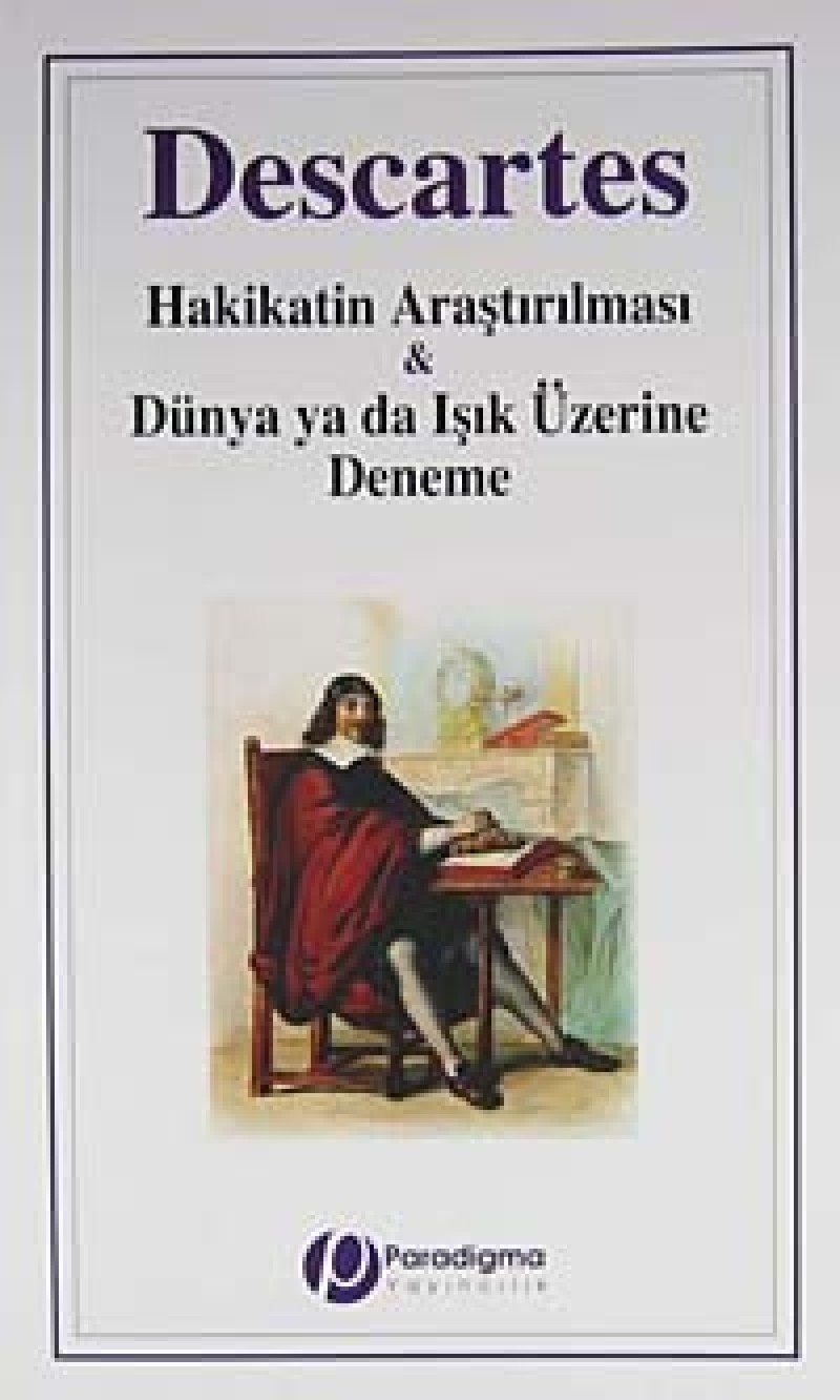 Hakikatin araştırılması & dünya ya da ışık üzerine deneme