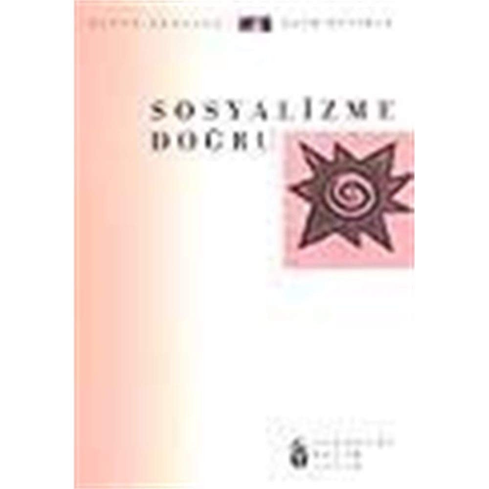 Sosyalizme doğru geçmişten geleceğe II: araştırma-eleştirme-konuşma