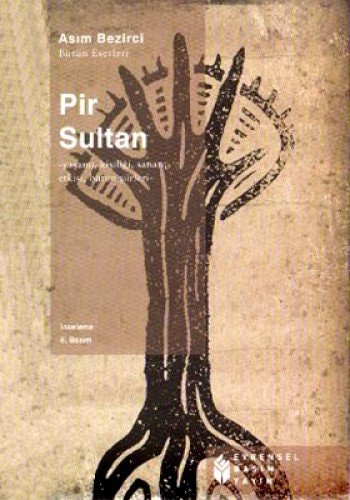 Pir Sultan Yaşamı, kişiliği, sanatı, etkisi, sözlük, kaynakça ve bütün şiirleri