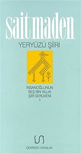 Yeryüzü şiiri insanoğlunun beş bin yıllık şiir serüveni