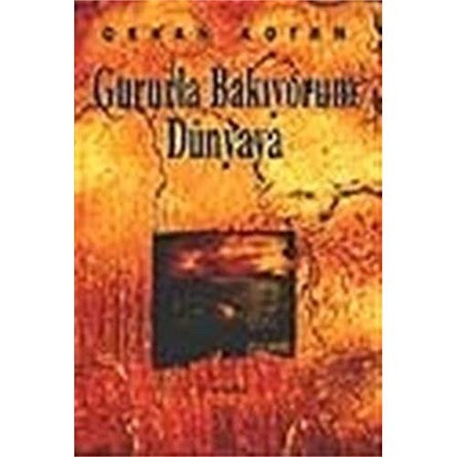 Gururla bakıyorum dünyaya