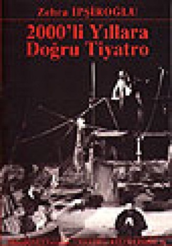 2000'li yıllara doğru tiyatro deneme, inceleme, eleştiri yazıları