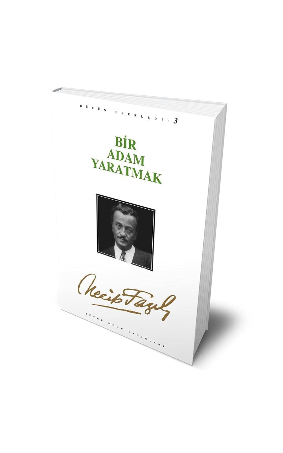 Bir Adam Yaratmak Necip Fazil Bütün Eserleri 3