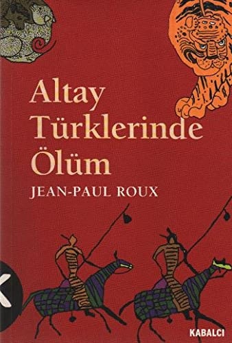 Eskiçağ ve Ortaçağda Altay Türklerinde ölüm