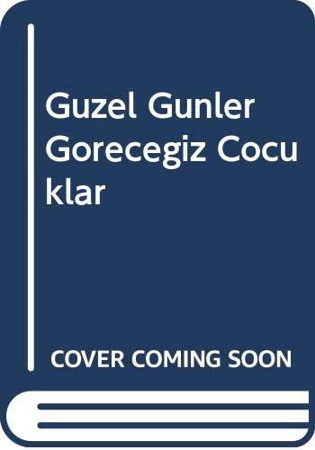 Guzel Gunler Gorecegiz Cocuklar